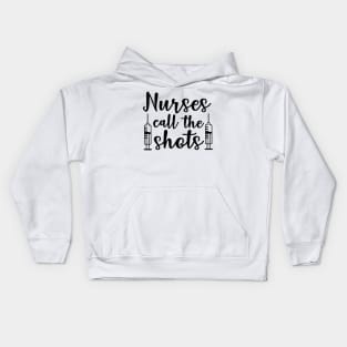 Nurses Call The Shots Kids Hoodie